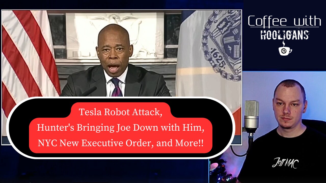 Tesla Robot Attack, Hunter's Bringing Joe Down with Him, NYC New Executive Order, and More!!