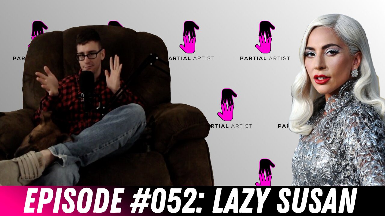 #052 Lazy Susan | Partial Artist Podcast