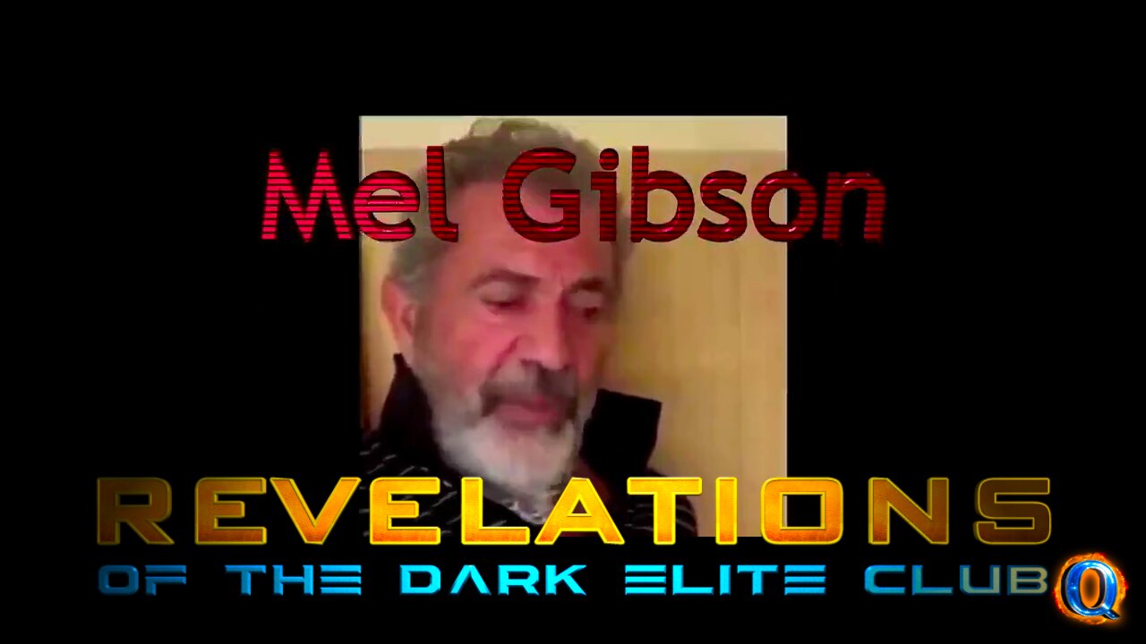 REVELATIONS OF THE DARK ELITE CLUB with Mel Gibson revealing it all…