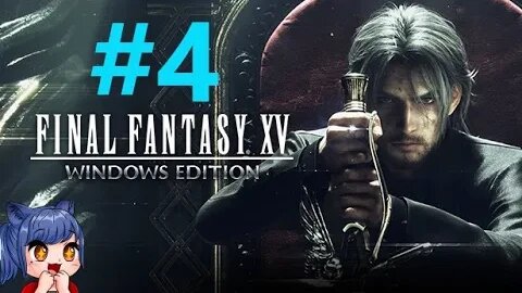 Final Fantasy 15 Playthrough Part 4