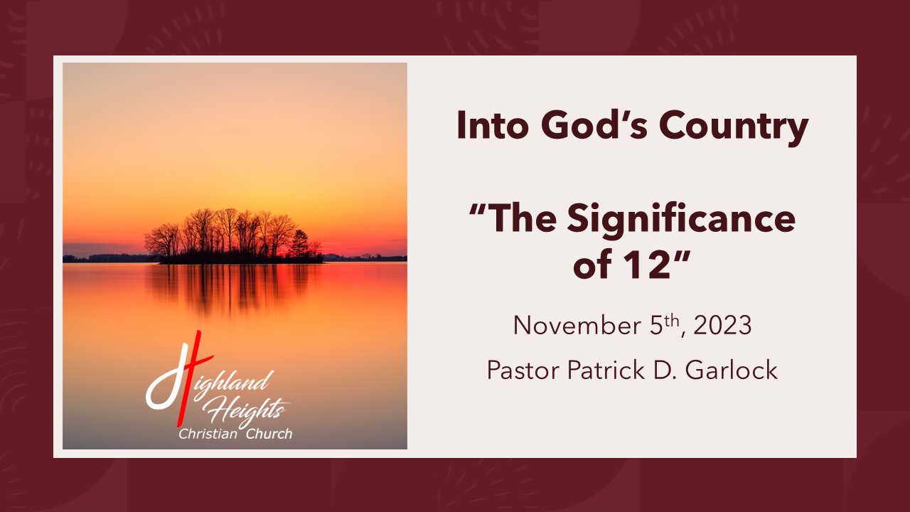 Into God's Country: Joshua 18-19 "The Significance Of 12"