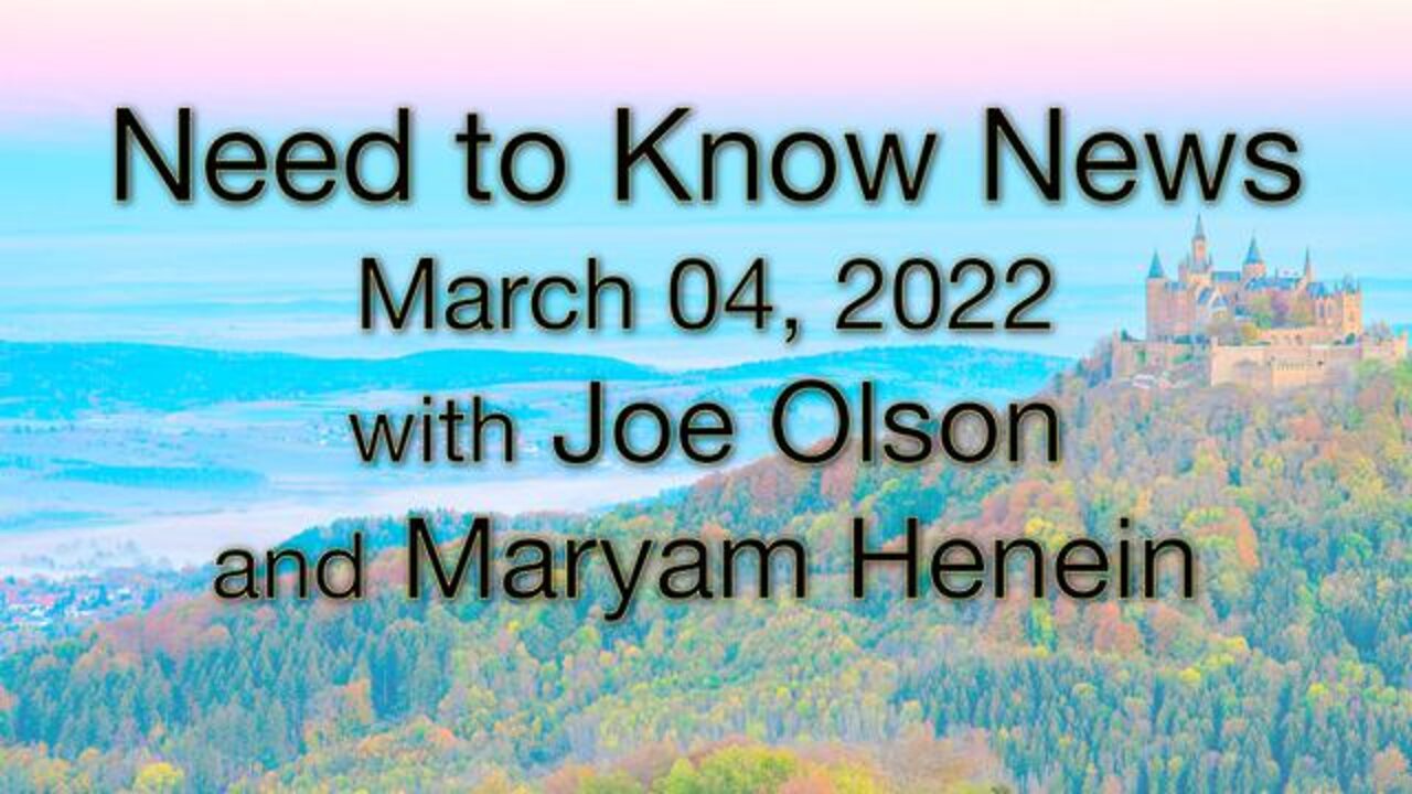 Need to Know News (4 March 2022) with Joe Olson and Maryam Henein