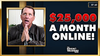 How To Make $25K per Month Online! | The Kevin Trudeau Show | Ep. 60