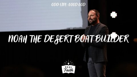 Noah the Desert Boat Builder