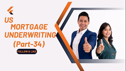US Mortgage Underwriting (Part-34)