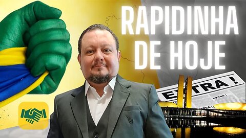Congresso Escanteado e Muito Mais, Rapidinhas de Hoje