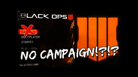 NO Campaign in Black Ops 4!?