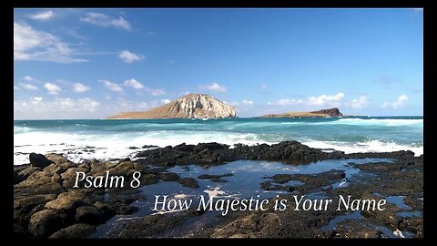 How Majestic is Your Name - Psalm 8 - Wéi majestätesch ass Ären Numm - ਤੇਰਾ ਨਾਮ ਕਿੰਨਾ ਸ਼ਾਨਦਾਰ ਹੈ