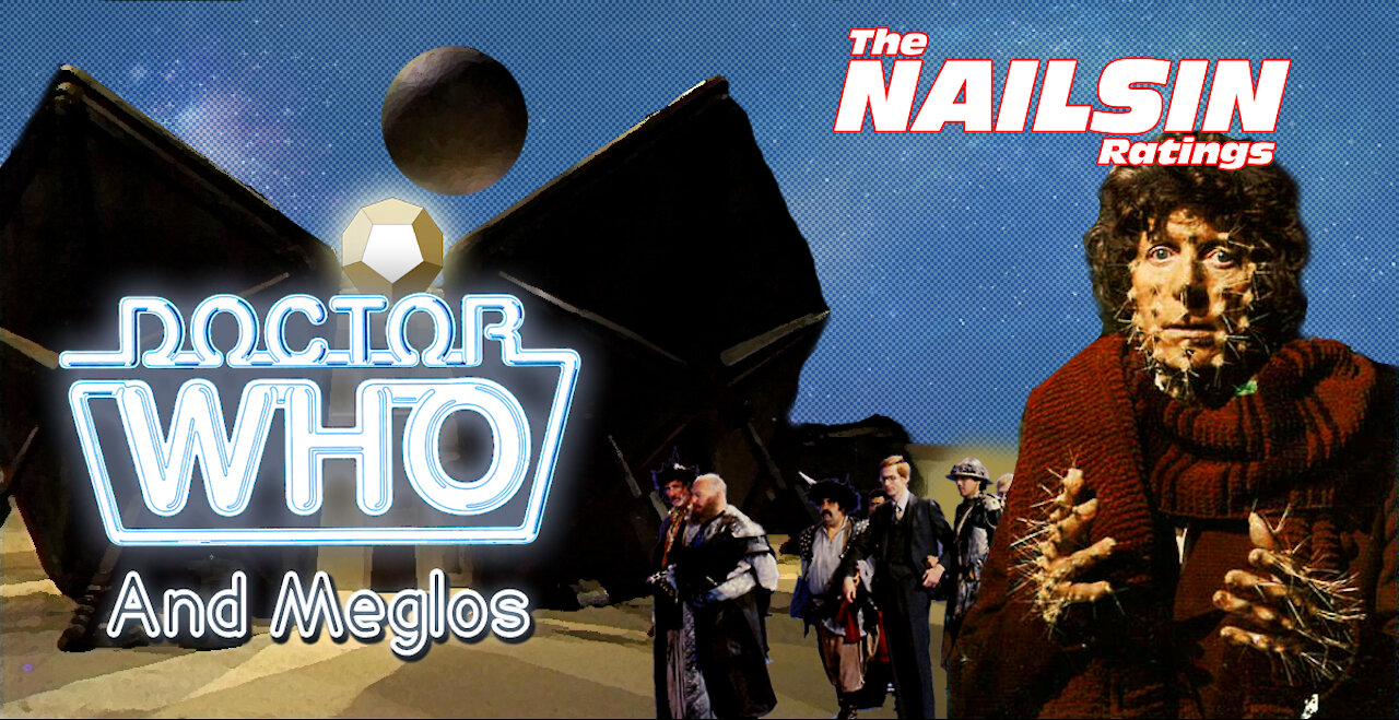 The Nailsin Ratings: Doctor Who And Meglos