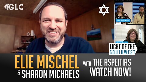 Elie Mischel & Sharon Michaels on "Light of the Southwest" (Ep. 2024-15)