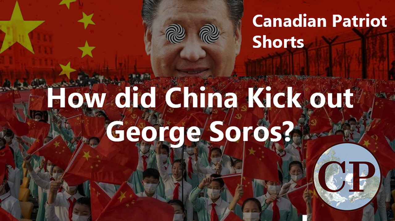 Canadian Patriot Short: What happened to George Soros in China
