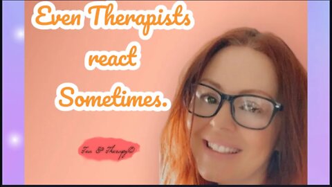 Therapists, we do feel effected sometimes!
