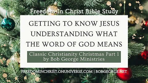 Getting to Know Jesus: Understanding What the Word of God Means by BobGeorge.net