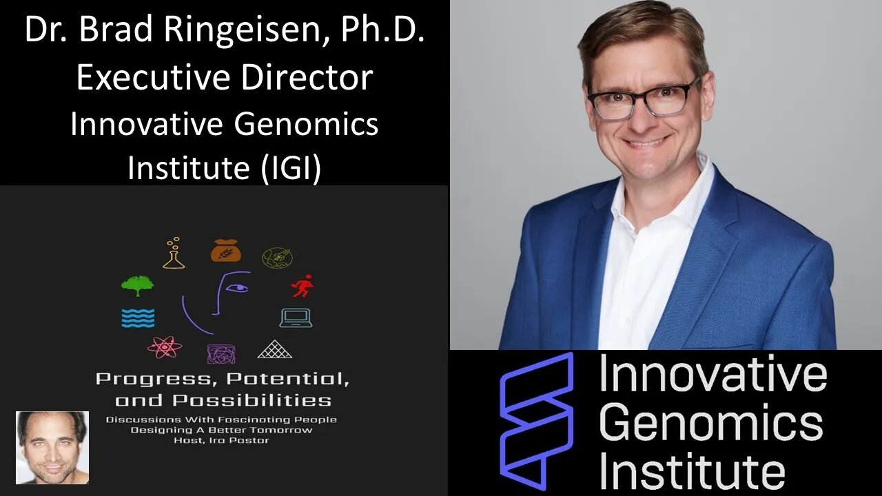 Dr. Brad Ringeisen, Ph.D. - Executive Director, Innovative Genomics Institute (IGI)