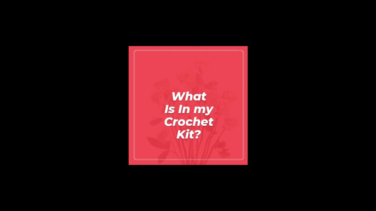 What Is In My Crochet Kit?