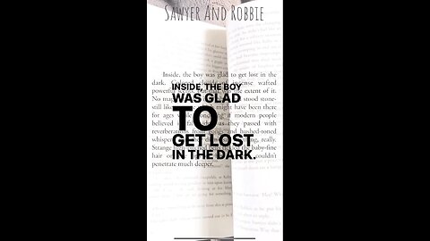 Lost in the dark in Sawyer And Robbie