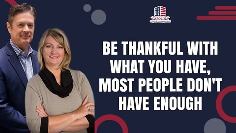 Be Thankful With What You Have, Most People Don't Have Enough | Passive Accredited Investor Show