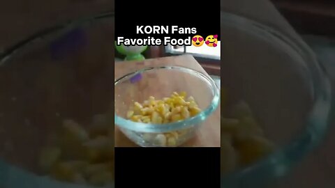 KORN fans favorite food #memes