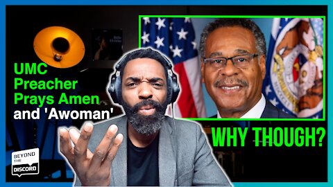 United Methodist Preacher uses Amen and Awoman in prayer | Christian Reaction