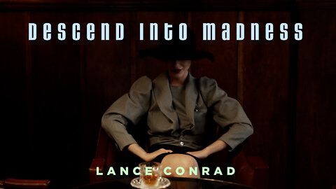 “Descend into Madness” by Lance Conrad