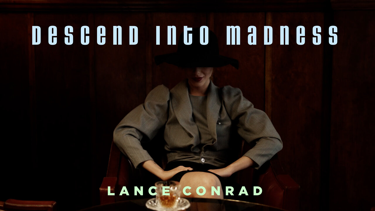 “Descend into Madness” by Lance Conrad