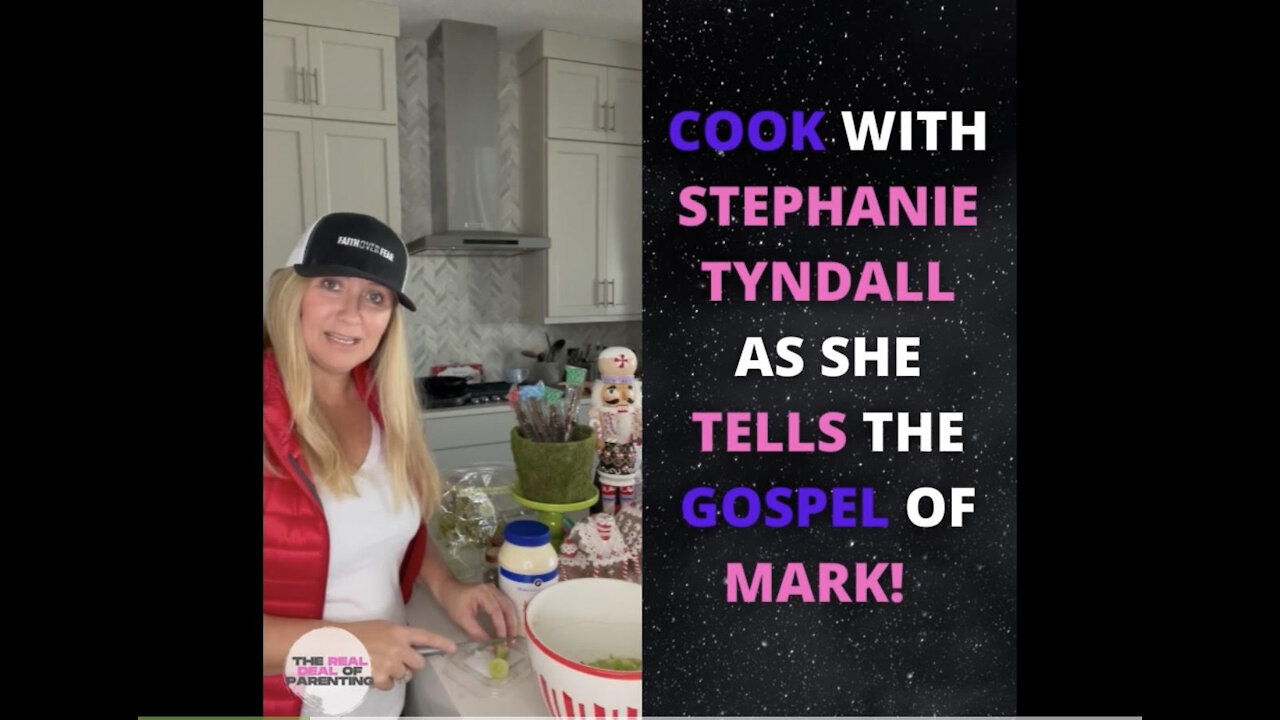 Cook With Stephany Tyndall As She Tells The Gospel of Mark!