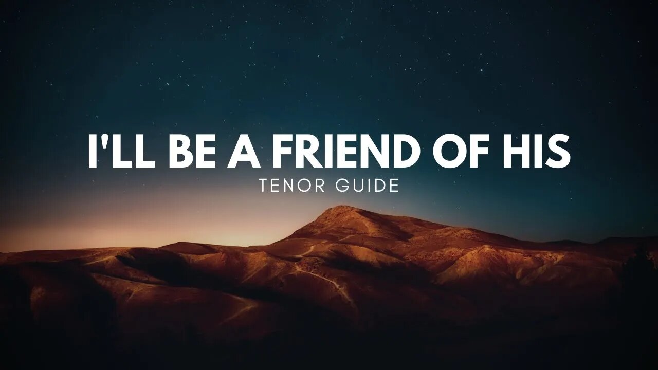 I'll Be A Friend of His (SATB Guide - Tenor)