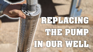 Replacing the Pump in our Well