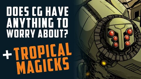 Does CG have anything to WORRY about? + Tropical Magicks!!! w/ Pedro Ang