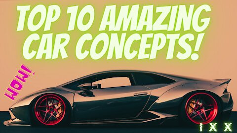 Top 10 craziest car concepts 2021