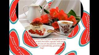 Good morning my passion, brought your breakfast and beautiful flowers! [Message] [Quotes and Poems]
