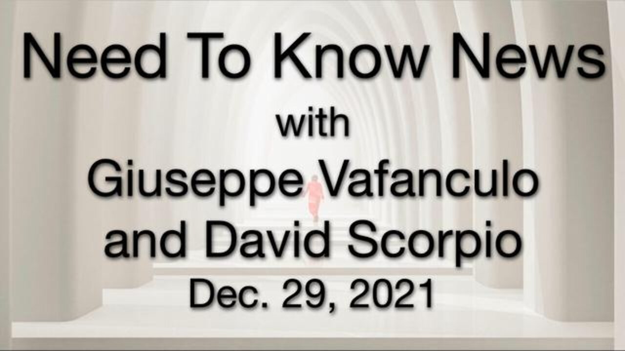 Need to Know News (29 December 2021) with Giuseppe Vafanculo and David Scorpio