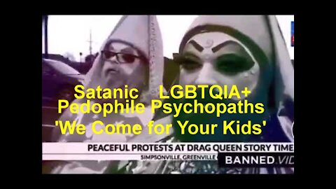 The Sick Satanic LGBTQIA+ Pedophile Psychopaths Want Your Children! [21.09.2021]