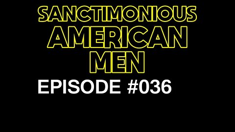 Sanctimonious American Men #36