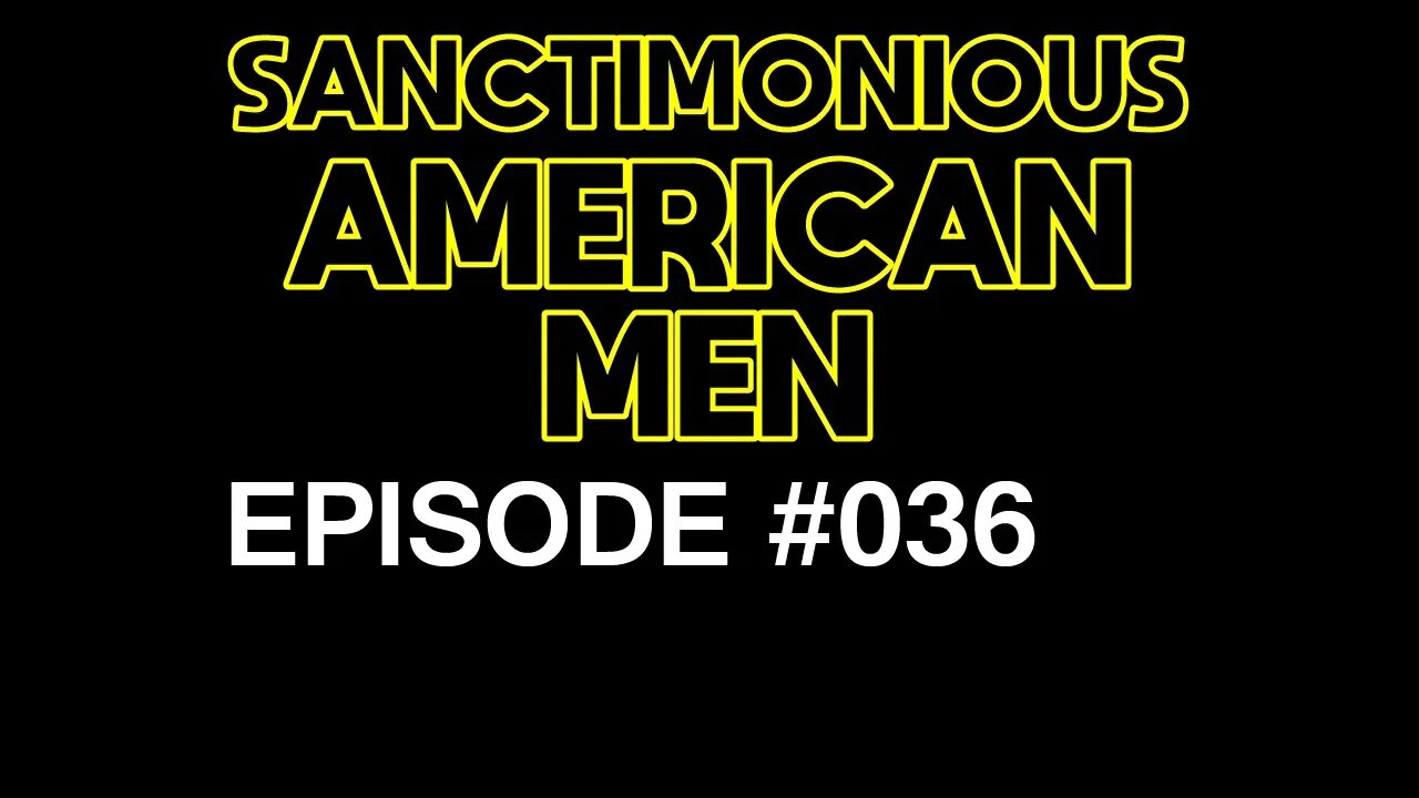 Sanctimonious American Men #36