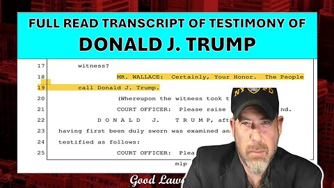 The Following Program: Live Read Of Transcript from Donald Trump's Testimony