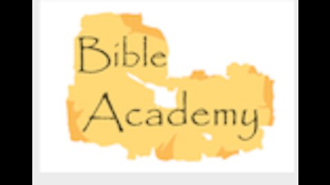 Bible Academy Intro. Website: bibleacademyonline.com