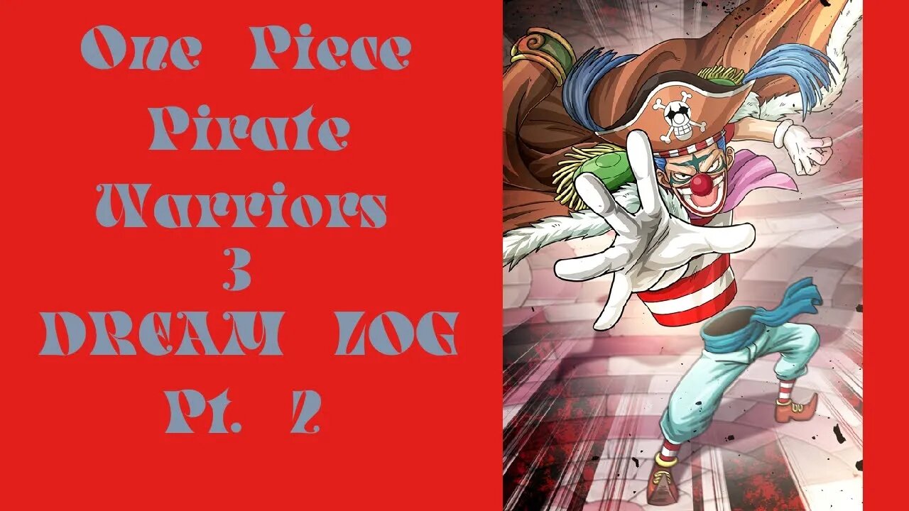 One Piece: Pirate Warriors 3 - Dream Log Pt. 2