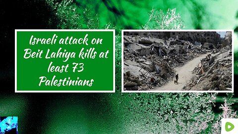 Israeli attack on Beit Lahiya kills at least 73 Palestinians