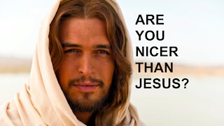 NICER THAN JESUS