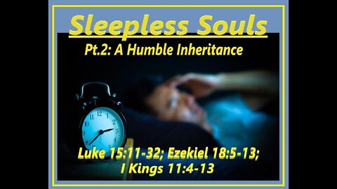 Sleepless Souls: Pt.2 - A Humble Inheritance