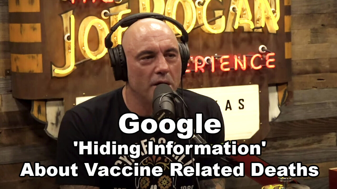 Joe Rogan says Google is 'Hiding Information' About Vaccine Related Deaths