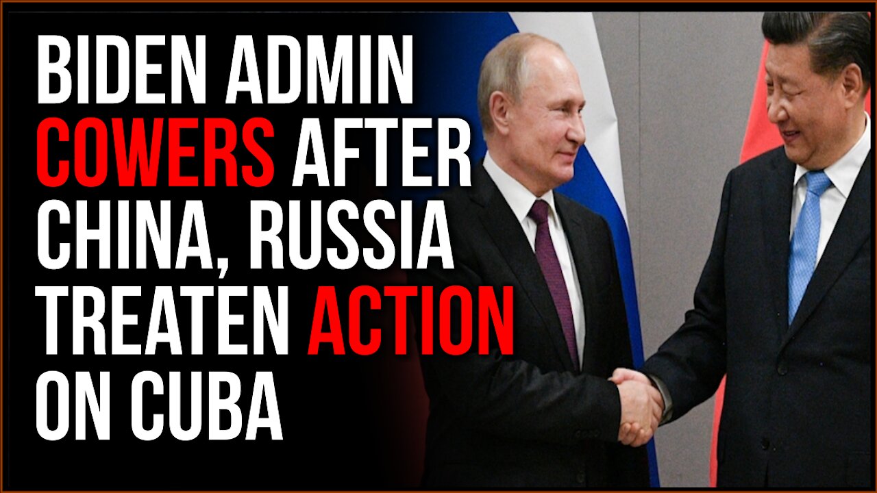 Biden Administration COWERS After Russia And China Threaten The US On Cuba Intervention