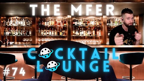 The MFer Cocktail Lounge #74