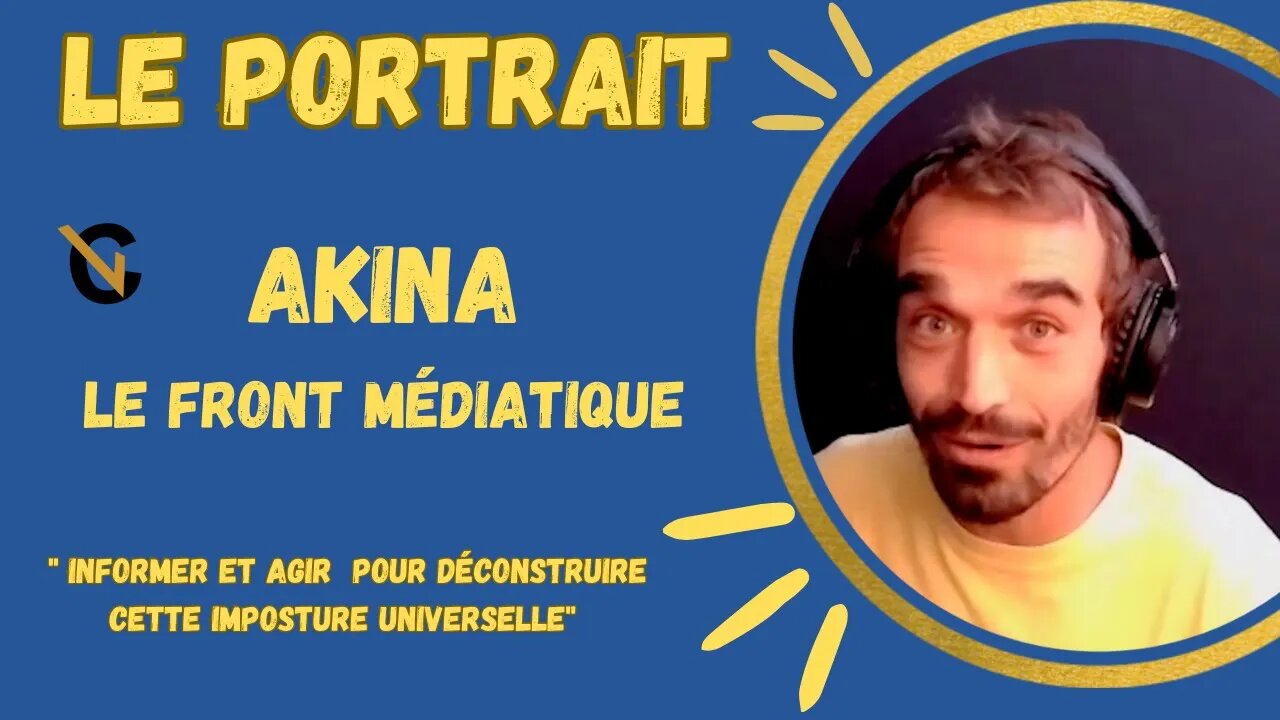 LE PORTRAIT DU MOIS "Informer et agir pour déconstruire cette imposture universelle" Par Akina