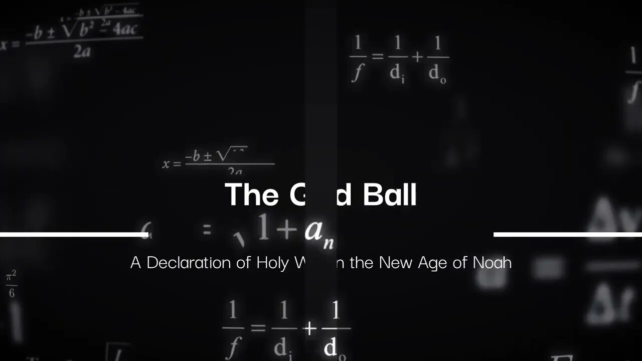 The God Ball - The New Age of Noah - A Declaration of Holy War