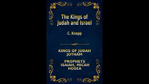 The Kings of Judah and Israel, by C. Knapp. Jotham, Isaiah, Micah, Hosea