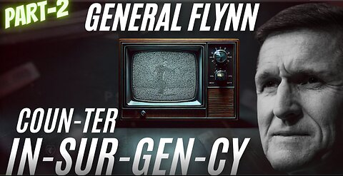 COUNTER INSURGENCY with GENERAL FLYNN - PART 2