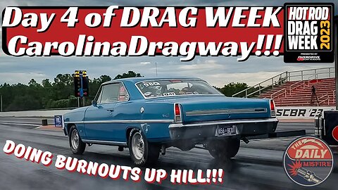 Doing Burnouts Up Hill!!! Day 4 of Hot Rod Drag Week at Carolina Dragway's House of Hook!!!