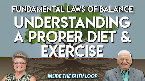 Understanding a Proper Diet & Exercise | Inside the Faith Loop